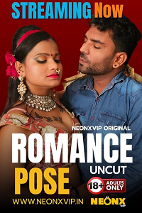 Romance Pose (2024) UNRATED Hindi NeonX Originals Short Film Full Movie